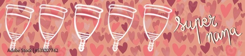 Format bannière - plusieurs coupelles menstruelles , style néon sur fond rose motif petit cœur , slogan super nana sur la droite, illustration féminine. Vivre ses règles à fond photo