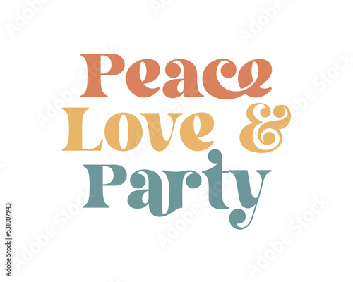 Peace Love and Party Wedding quote retro wavy typography sublimation SVG on white background