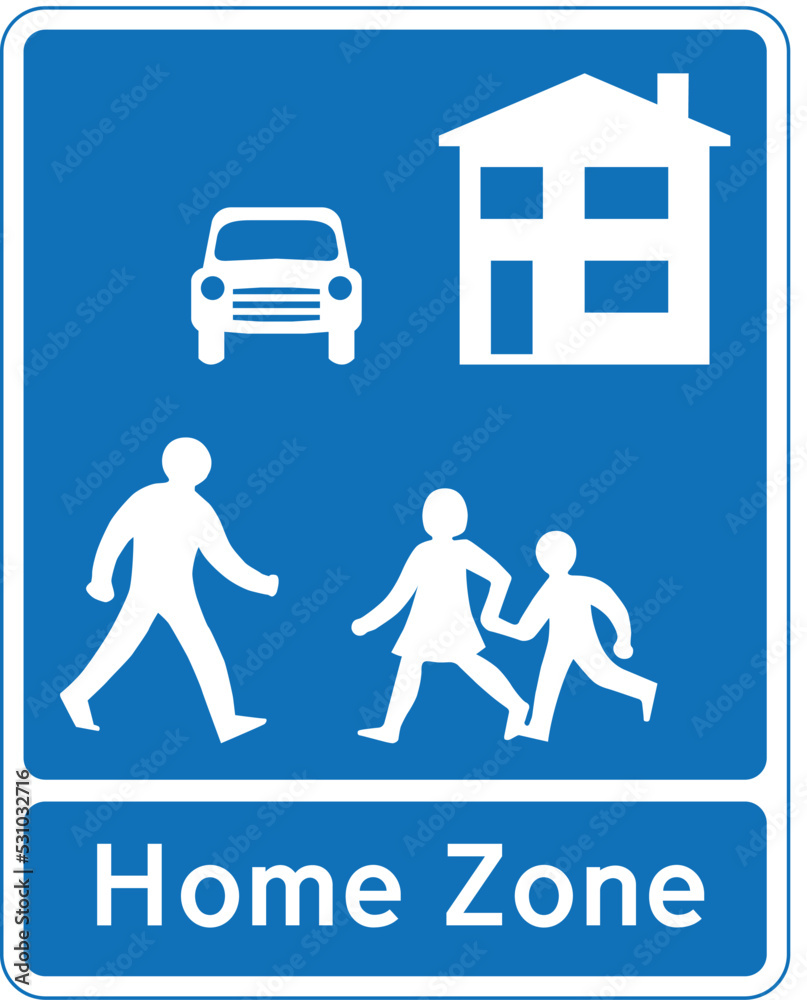 Home Zone Entry, The Highway Code Traffic Sign, Signs giving orders, Signs with red circles are mostly prohibitive. Plates below signs qualify their message. Home Zone Entry, The Highway Code Traffic Sign, Signs giving orders, Signs with red circles are mostly prohibitive. Plates below signs qualify their message.