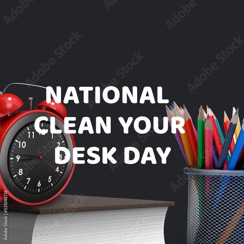 National clean your desk day text banner against alarm clock over stack of books and colored pencils