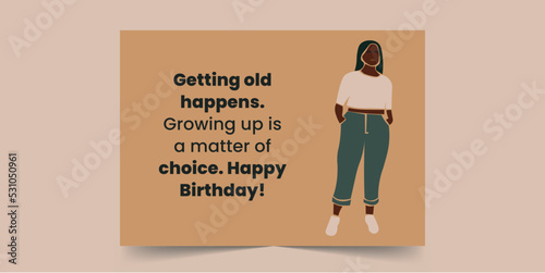 Getting old happens Growing up is a matter of choice, Happy Birthday Card for African Women