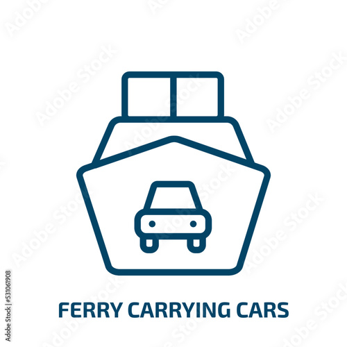 ferry carrying cars icon from transport collection. Thin linear ferry carrying cars, traffic, route outline icon isolated on white background. Line vector ferry carrying cars sign, symbol for web and