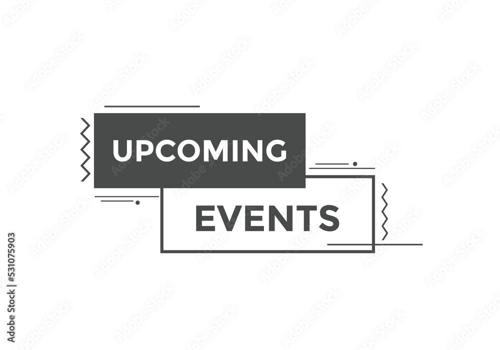 Upcoming events button. speech bubble. Upcoming events web banner template. Vector Illustration.
Upcoming events button. speech bubble. Upcoming events web banner template. Vector Illustration.