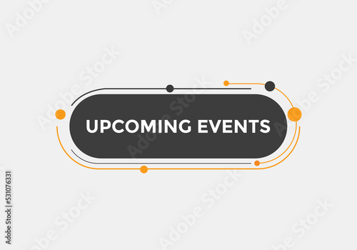 Upcoming events button. speech bubble. Upcoming events web banner template. Vector Illustration. 
