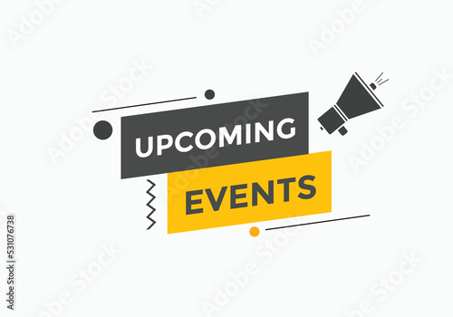 Upcoming events button. speech bubble. Upcoming events web banner template. Vector Illustration. 
