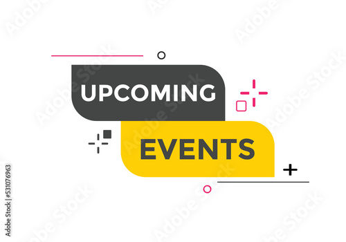 Upcoming events button. speech bubble. Upcoming events web banner template. Vector Illustration. 
