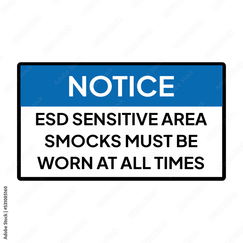 Warning sign or label for industrial. Caution or notice for ESD sensitive area smocks must be worn at all times. Warning sign or label for industrial. Caution or notice for ESD sensitive area smocks must be worn at all times.