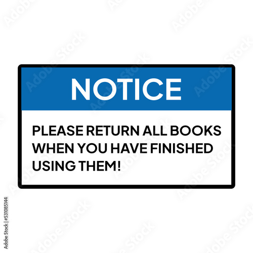 Warning sign or label for industrial.  Caution or notice for please return all books when you have finished using them.  Notice label suitable for library and office.