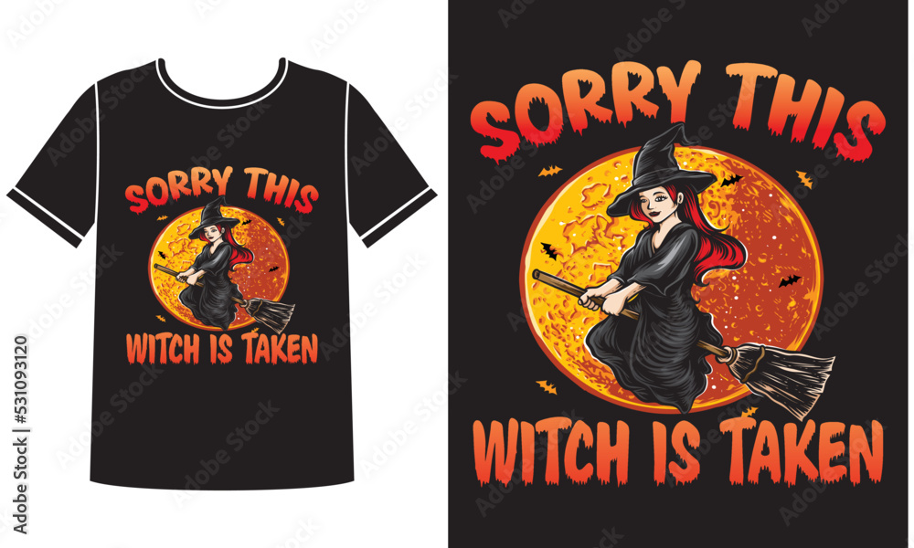 Sorry this witch is taken t shirt design concept