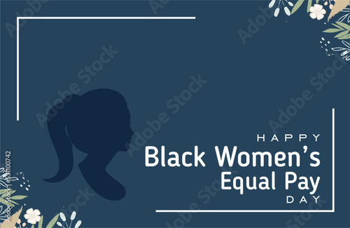 Black Women Equal Pay Day. Holiday concept. Template for background, banner, card, poster, t-shirt with text inscription