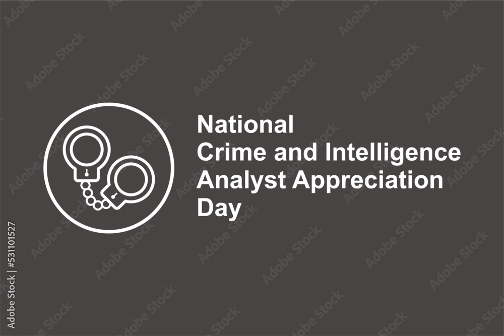 National Crime and Intelligence Analyst Appreciation Day. Holiday concept. Template for background, banner, card, poster, t-shirt with text inscription - obrazy, fototapety, plakaty 