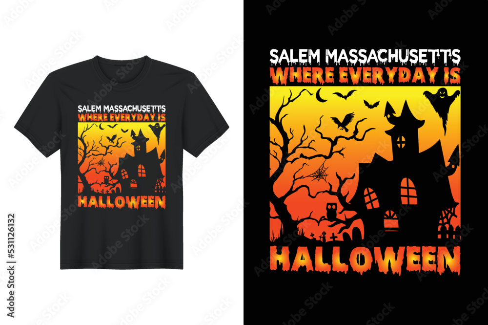 Salem Massachusetts Where Every day Is Halloween, Halloween T Shirt Design