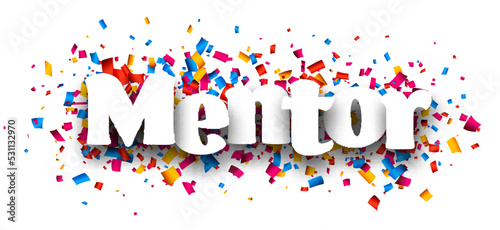 Mentor sign over cut ribbon confetti background.