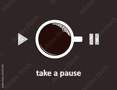 Hand drawn Play and Pause buttons with cup of coffee pointing at pause sign over blackboard background. Take a pause. Coffee break, recharge concept
