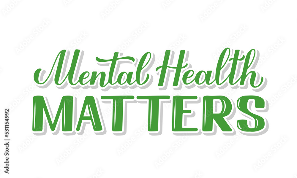 Mental Health Matters calligraphy hand lettering. Inspirational quote for Mental Health awareness day in October. Vector template for typography poster, banner, sign, flyer, etc