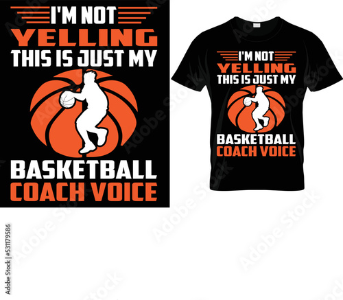 Basketball vector Vintage Typography i'm not yelling this is just my basketball coach voice t shirt design.