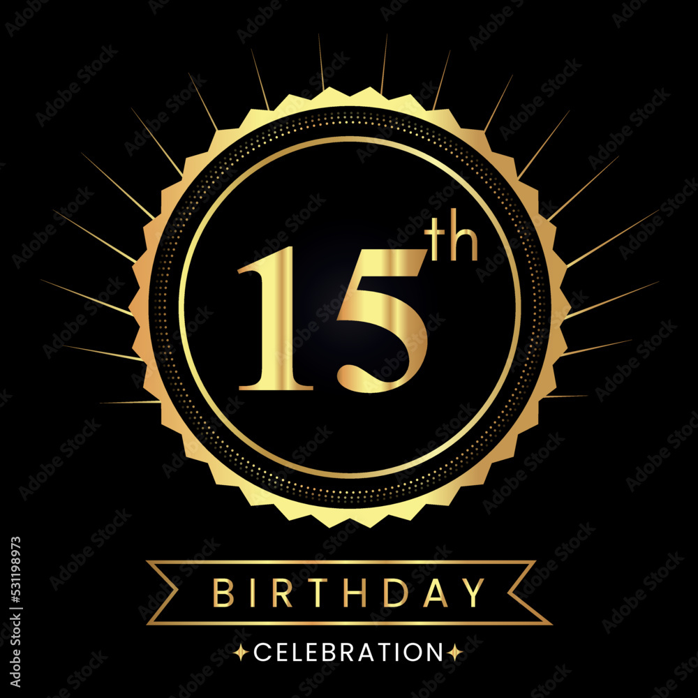 Happy 15th birthday with gold badges isolated on black background. Premium design for poster, banner, birthday card, greeting card, birthday celebrations, invitation card, congratulations. Happy 15th birthday with gold badges isolated on black background. Premium design for poster, banner, birthday card, greeting card, birthday celebrations, invitation card, congratulations.