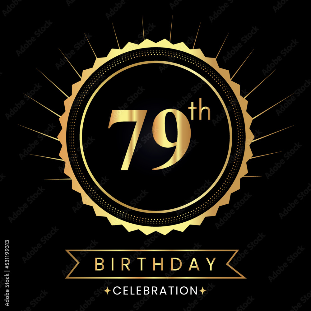 Fototapeta premium Happy 79th birthday with gold badges isolated on black background. Premium design for poster, banner, birthday card, greeting card, birthday celebrations, invitation card, congratulations.