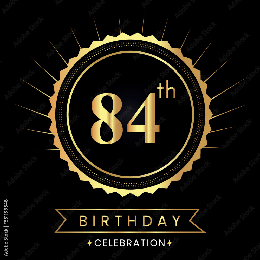 Fototapeta premium Happy 84th birthday with gold badges isolated on black background. Premium design for poster, banner, birthday card, greeting card, birthday celebrations, invitation card, congratulations.