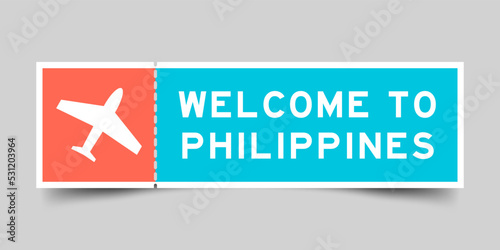 Orange and blue color ticket with plane icon and word welcome to philippines on gray background