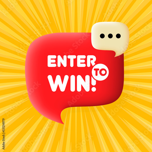 Enter to win. Speech bubble with Enter to win text. Business concept. 3d illustration. Pop art style. Vector line icon for Business and Advertising