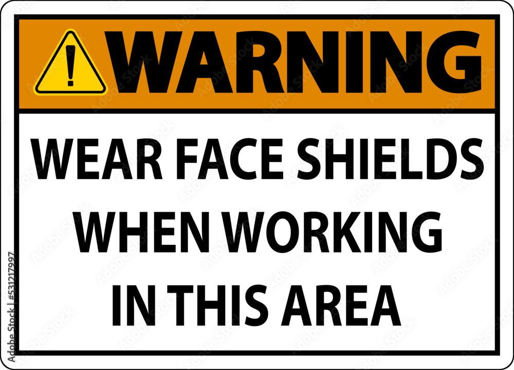 Fototapeta premium Warning Wear Face Shields In This Area Sign On White Background