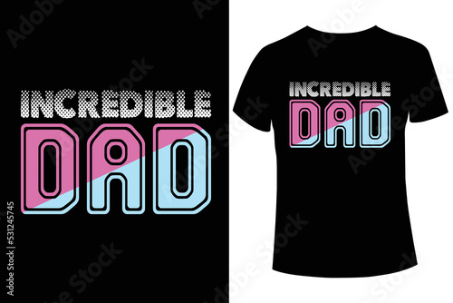 Incredible dad t-shirt design template