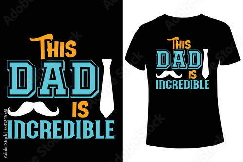 This dad is incredible t-shirt design template