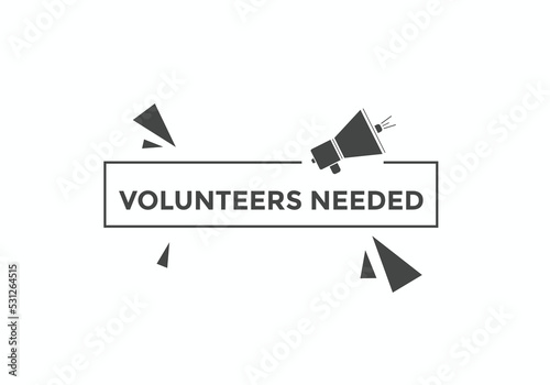 Volunteers needed Colorful label sign template. Volunteer needed symbol web banner.
