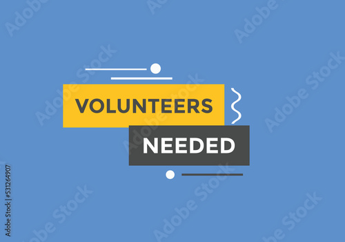 Volunteers needed button. speech bubble. Volunteer needed web banner template. Vector Illustration. 
