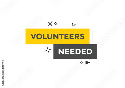 Volunteers needed button. speech bubble. Volunteer needed web banner template. Vector Illustration. 
