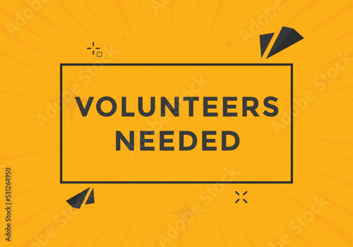 Volunteers needed button. speech bubble. Volunteer needed web banner template. Vector Illustration. 

