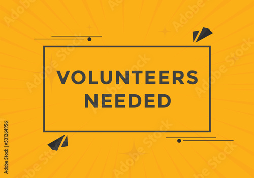 Volunteers needed button. speech bubble. Volunteer needed web banner template. Vector Illustration. 
