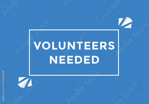 Volunteers needed button. speech bubble. Volunteer needed web banner template. Vector Illustration. 
