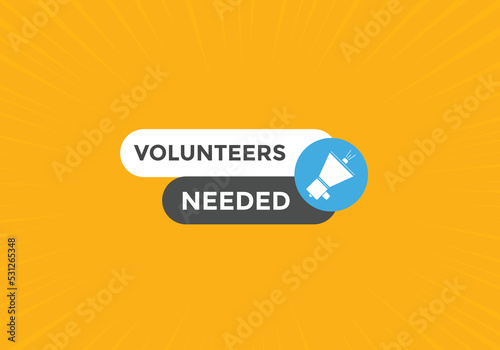 Volunteers needed button. speech bubble. Volunteer needed web banner template. Vector Illustration. 
