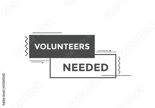 Volunteers needed button. speech bubble. Volunteer needed web banner template. Vector Illustration. 
