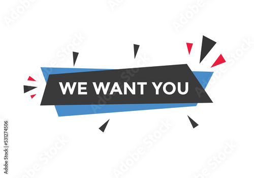 Free Download We want you button. speech bubble. We want you web banner template. Vector Illustration
 - GFXLoad