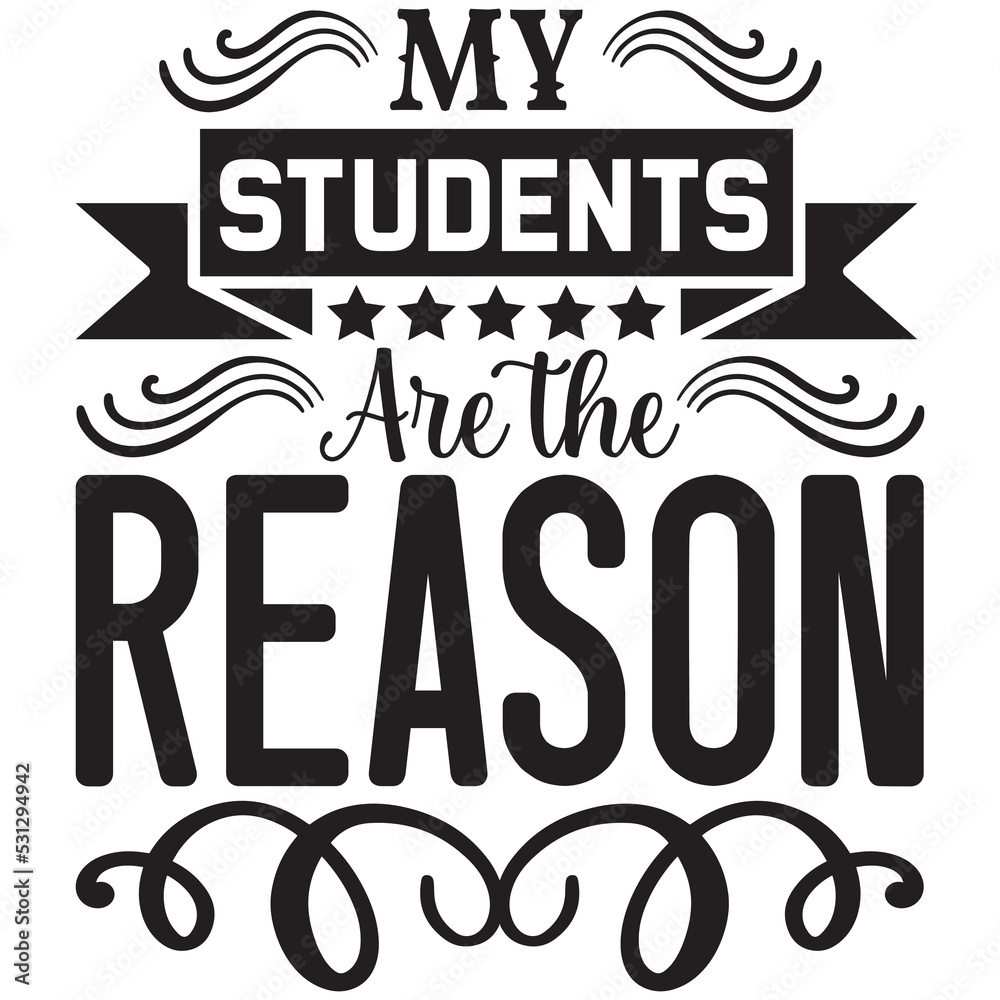 Fototapeta premium my students are the reason