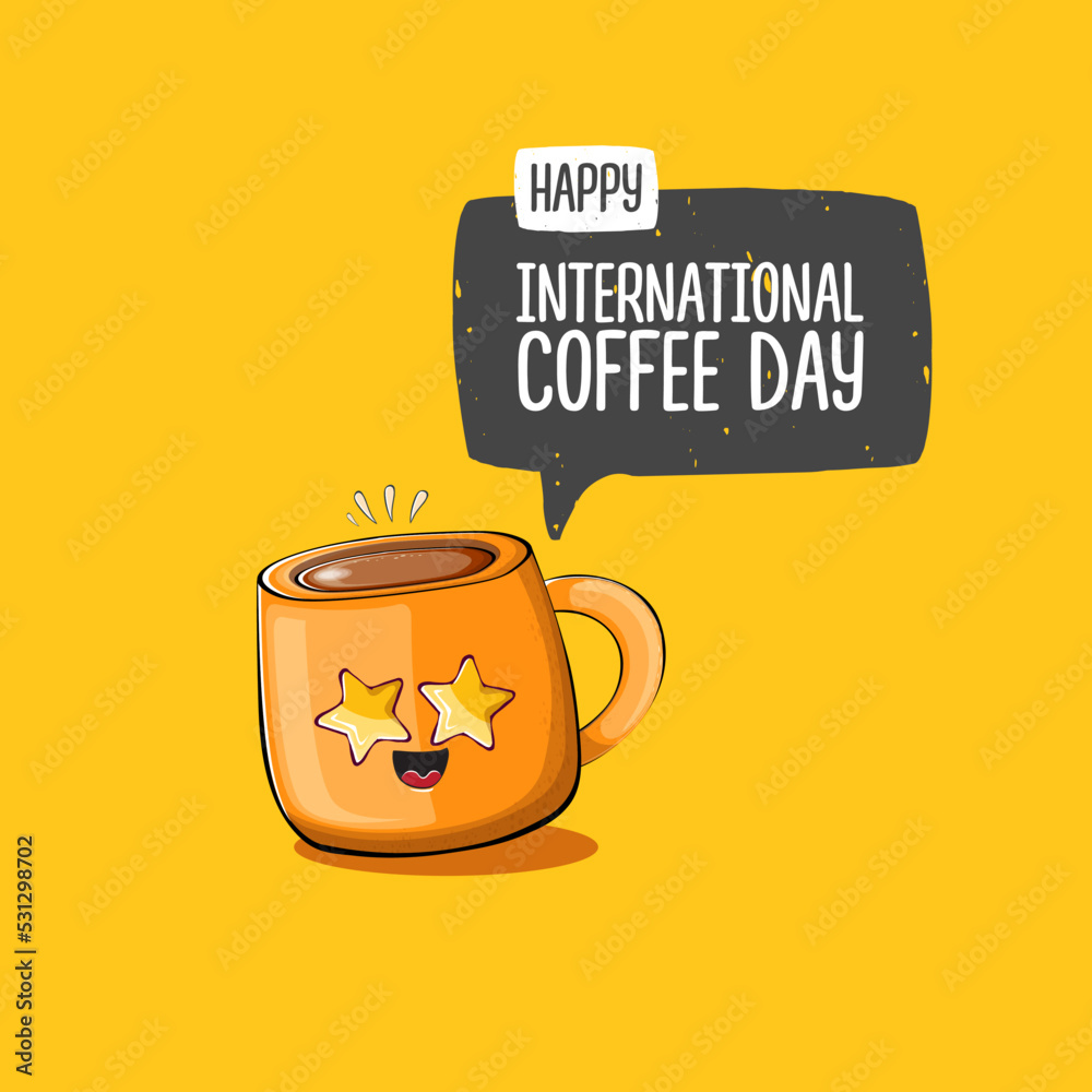 International coffee day graphic illustration with cute orange coffee cup character and greeting text isolated on orange background. Coffee day cartoon poster, flyer, label sticker, funny banner