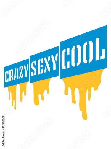 crazy sexy cool Design 