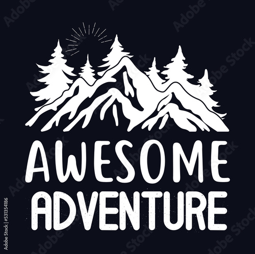 Let the awesome adventure begin. lettering on black background. Design element for poster, card. Vector illustration, Vintage Mountain Vector Design, Mountain adventure print for apparel, t-shirt desi