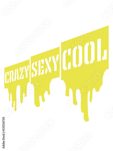 crazy sexy cool Design 