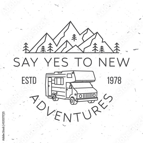 Say yes to new adventure. Live, love, camp. Vector . Concept for shirt or logo, print, stamp or tee. Vintage line art design with camper trailer and mountain silhouette. Camping quote.