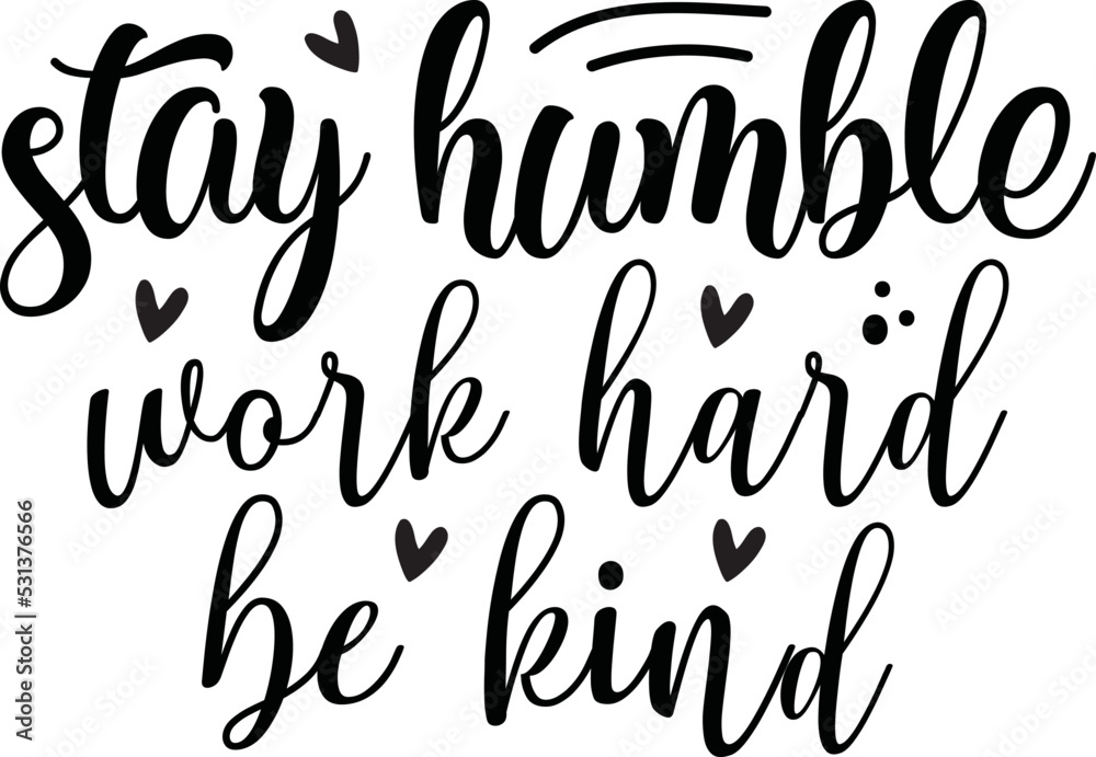 Stay Humble Work Hard Be Kind svg,Mom Svg,Mom Life Svg,Mom Life bundle,Funny Mom Svg, Mom Quotes Svg, Boy Mom Svg,Girl Mom Svg, Messy Bun Svg, Mom Bun Svg, Mother Day Svg,

Mom Cut Files, Mom Sayings,