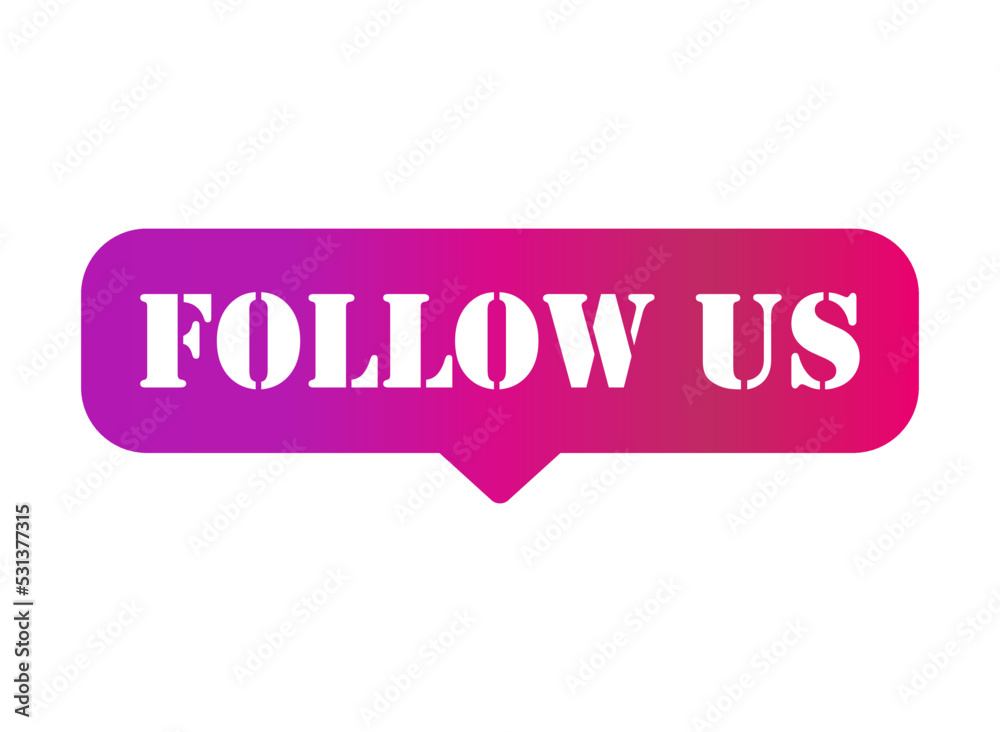 Follow us graphic concept symbol, speech button web label, vector illustration Follow us graphic concept symbol, speech button web label, vector illustration