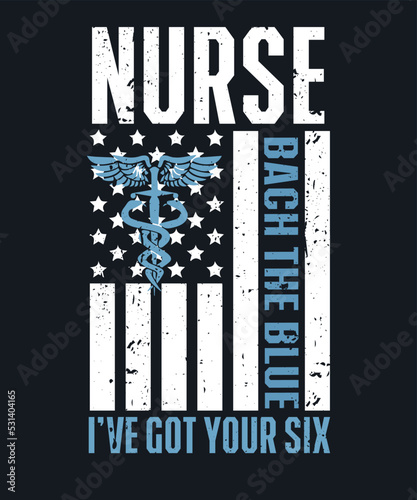Nurses Back The Blue I've Got Your Six Funny Nurse T-Shirt