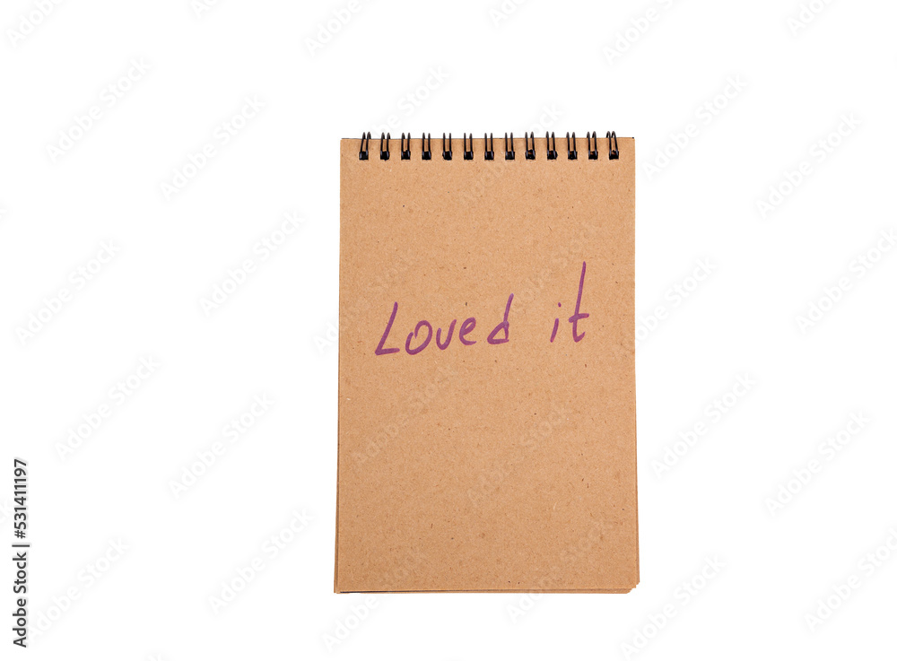 Positive statements. A phrase on a note sheet on a white background. Motivational concept with handwritten text. Craft notebook. phrase loved it Positive statements. A phrase on a note sheet on a white background. Motivational concept with handwritten text. Craft notebook. phrase loved it