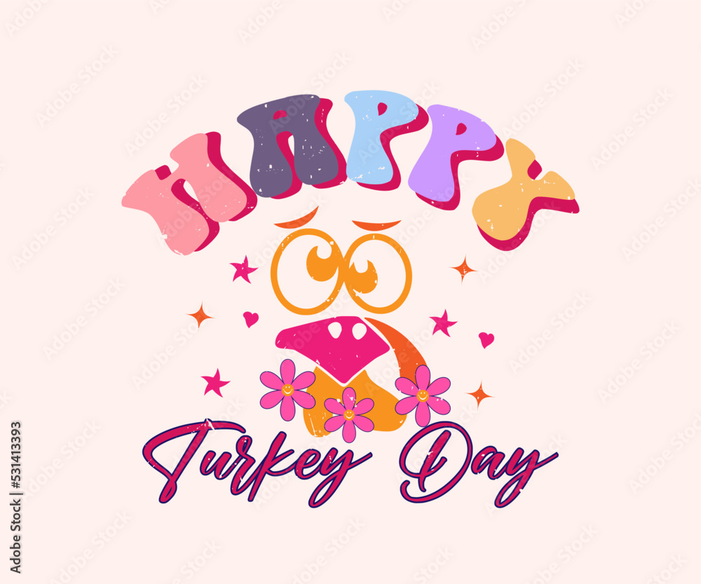 HAPPY TURKEY DAY WITH GROOVY FOR T SHIRT DESIGN HAPPY TURKEY DAY WITH GROOVY FOR T SHIRT DESIGN