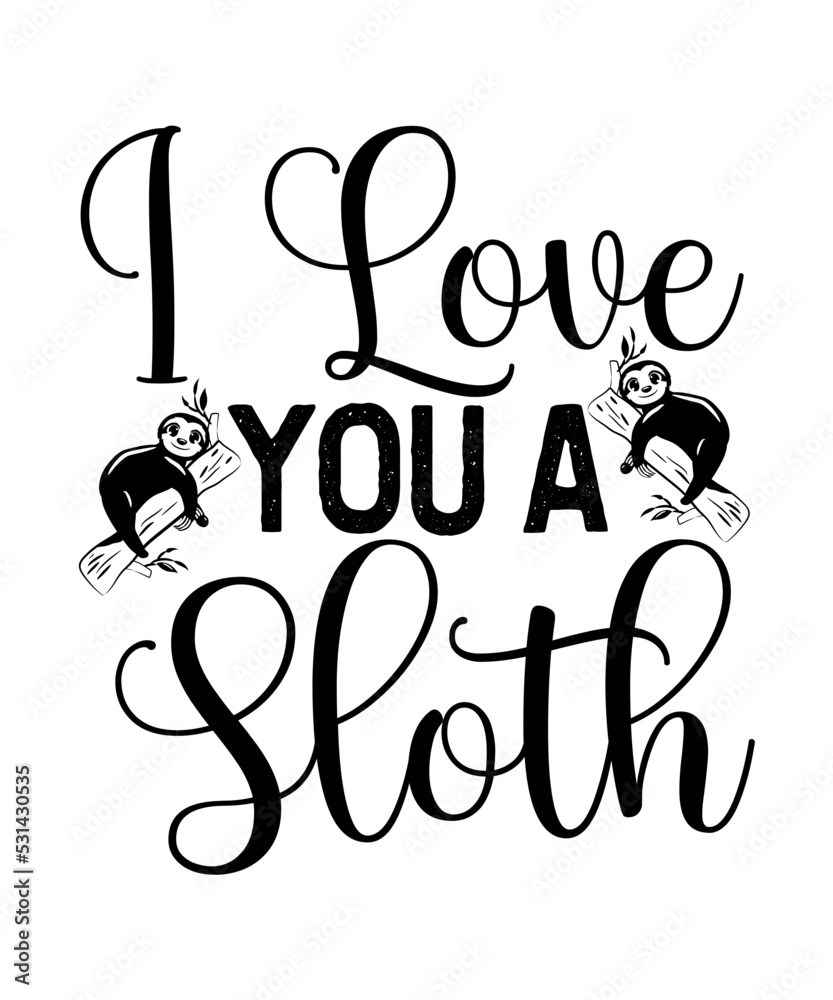 Sloth Svg Bundle Sloth Quotes Svg Svg For Cricut Cute Sloth Svg Sloth Clipart Sloth Quote 
