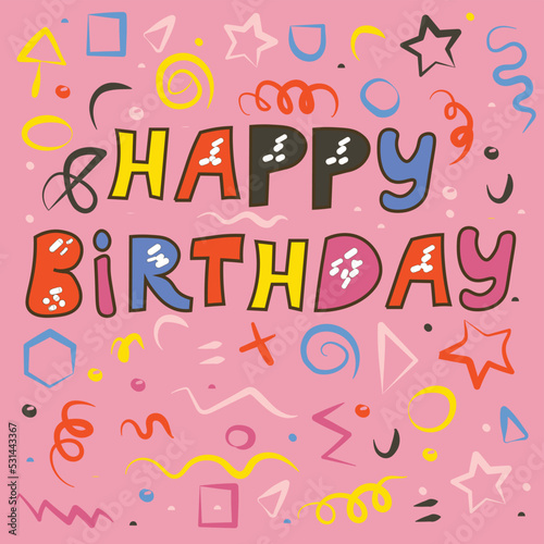 Simple upbeat childish drawing scribble decoration. Funny letters. Happy Birthday card poster